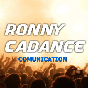收聽Ronny Cadance的Comunication (Original Mix)歌詞歌曲