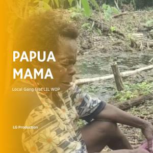 Album PAPUA (MAMA) (feat. LIL WOP) (Explicit) from Local Gang