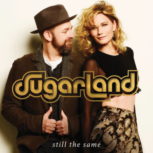 Sugarland的專輯Still The Same