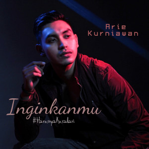 Dengarkan Inginkanmu lagu dari Arie Kurniawan dengan lirik