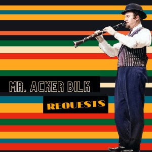 Acker Bilk & His Paramount Jazz Band的專輯Mr. Acker Bilk Requests