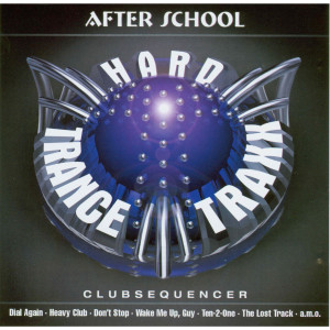 อัลบัม After School / Hard Trance Traxx ศิลปิน Clubsequenzer