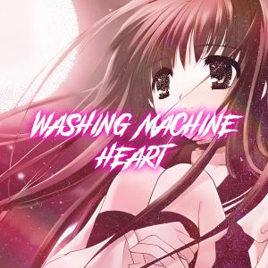 Washing Machine Heart (Nightcore)