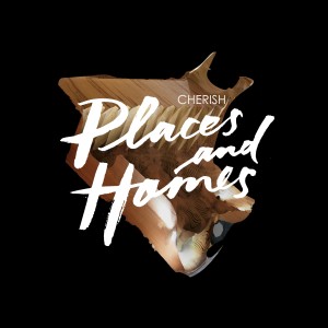 收聽Places & Homes的Cherish歌詞歌曲