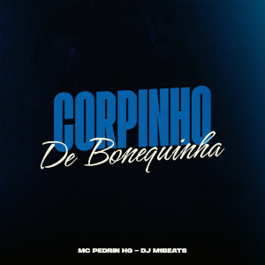 Corpinho de Bonequinha (Explicit) dari MC Pedrin HG