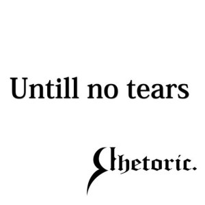 收聽Rhetoric.的Untill No Tears歌詞歌曲