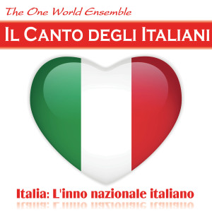 ดาวน์โหลดและฟังเพลง Il Canto degli Italiani พร้อมเนื้อเพลงจาก The One World Ensemble