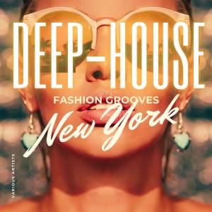 อัลบัม Deep-House Fashion Grooves New York (Explicit) ศิลปิน Various Artists