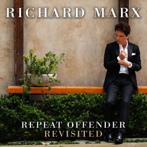 Richard Marx的專輯Repeat Offender Revisited