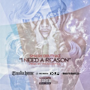 收聽Smash Bruthaz的I Need a Reason (Explicit)歌詞歌曲