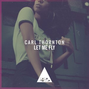 收聽Carl Thornton的Let Me Fly歌詞歌曲