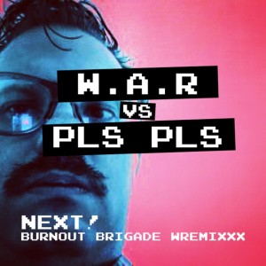 收聽PLS PLS的Next! Burnout Brigade Wremixxx歌詞歌曲