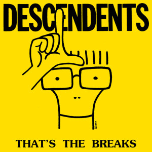 Dengarkan lagu That's The Breaks (Explicit) nyanyian Descendents dengan lirik