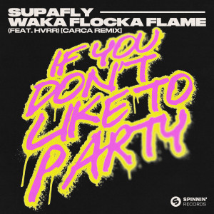Supafly的專輯If You Don't Like To Party (feat. HVRR) [CARCA Remix]