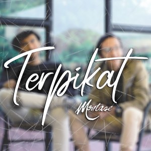 Listen to Terpikat song with lyrics from Montase
