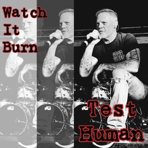 Test Human的專輯Watch It Burn (Explicit)