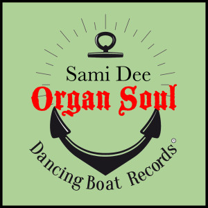 Sami Dee的专辑Organ Soul (Sami Dee's '92 Dub Zone Mix)