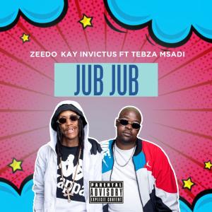 收聽Zeedo的JUB JUB (feat. Kay Invictus & Tebza Msadi)歌詞歌曲