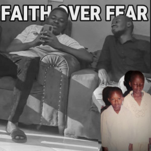 Album Faith over Fear from OG Foreva