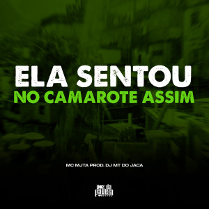 Listen to Ela Sentou no Camarote Assim (Explicit) song with lyrics from Dj MT do Jaca