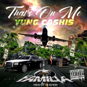 收聽Yung Cashis的Thats On Me (Explicit)歌詞歌曲