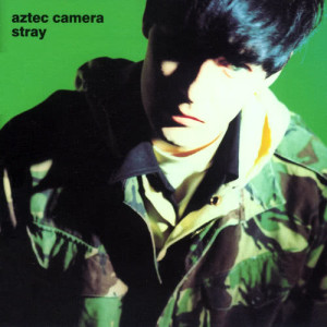 อัลบัม Stray (Expanded) ศิลปิน Aztec Camera