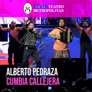 收聽Alberto Pedraza的Cumbia Callejera (En vivo desde el Teatro Metropolitan)歌詞歌曲