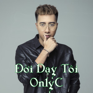 Dengarkan Đời Dạy Tôi lagu dari Only C dengan lirik