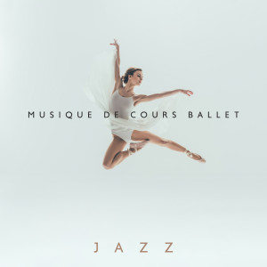 Album Musique de cours ballet jazz (Écoles de musique de piano jazz et danse de ballet, cours de danse et ballet) oleh Ballet Dance Academy