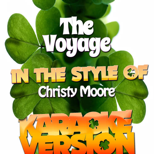 The Voyage (In the Style of Christy Moore) [Karaoke Version] (Karaoke Version)