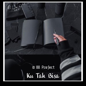 收听88 Project的Ku Tak Bisa歌词歌曲