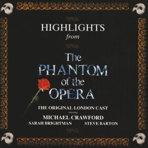 อัลบัม Highlights From The Phantom Of The Opera ศิลปิน Phantom Of The Opera Original London Cast