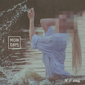 Listen to Do It Again (Instrumental Version) song with lyrics from Mondays