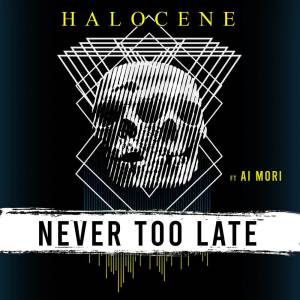 Album Never Too Late from Halocene