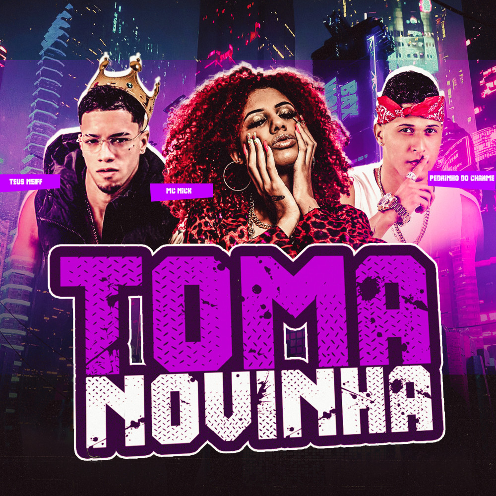 Toma Novinha (feat. MC Nick) (Explicit)