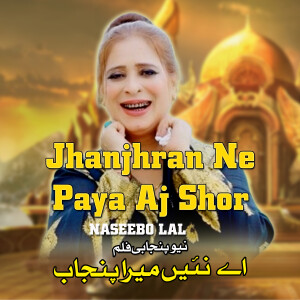 Album Jhanjhran Ne Paya Aj Shor from 
