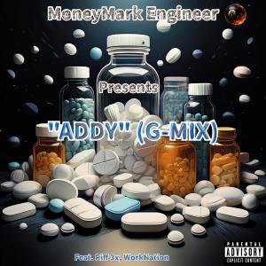MoneyMark Engineer的專輯ADDY (feat. Riff 3x & WorkNation) [Special Version G-MIX] [Explicit]