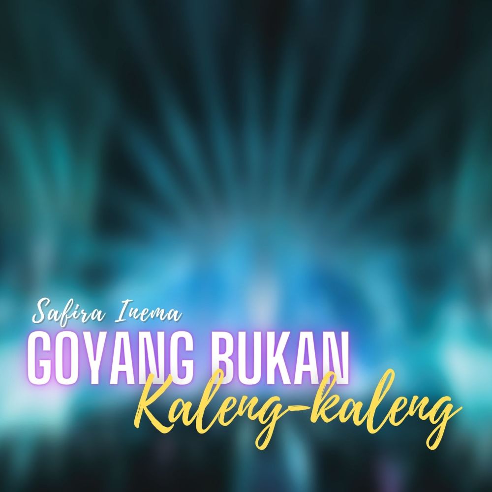 Goyang Bukan Kaleng Kaleng