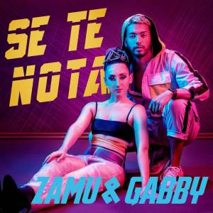 ดาวน์โหลดและฟังเพลง Se Te Nota พร้อมเนื้อเพลงจาก Zamu & Gabby