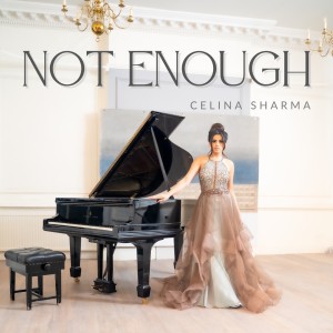 Celina Sharma的專輯Not Enough