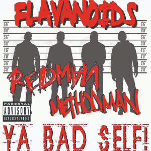 Flavanoids的專輯Ya Bad Self (feat. Redman & Method Man) [Explicit]