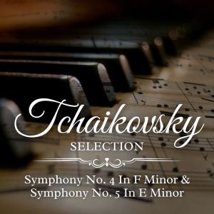 Tchaikovsky Selection: Concerto For Piano No. 1 In B Flat Minor & Concerto For Piano No. 2 In G Minor