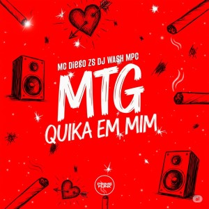 收听MC Diego ZS的Mtg Quika Em Mim (Explicit)歌词歌曲