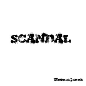 Thomas James的专辑Scandal (Explicit)