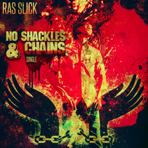 Ras Slick的專輯No Shackles and Chains