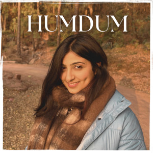 Listen to HUMDUM song with lyrics from Anushka Gupta