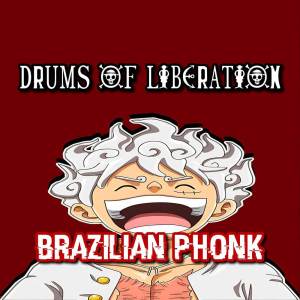 อัลบัม Drums of Liberation (Brazilian Phonk) ศิลปิน THA J-SQUAD