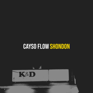 Dengarkan lagu Cayso Flow (Explicit) nyanyian Shondon dengan lirik