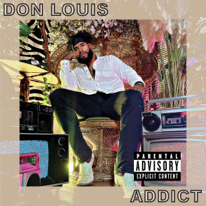 ดาวน์โหลดและฟังเพลง Addict (Explicit) พร้อมเนื้อเพลงจาก Don Louis