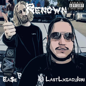 Lastlxgacyiori的專輯Renown (Explicit)